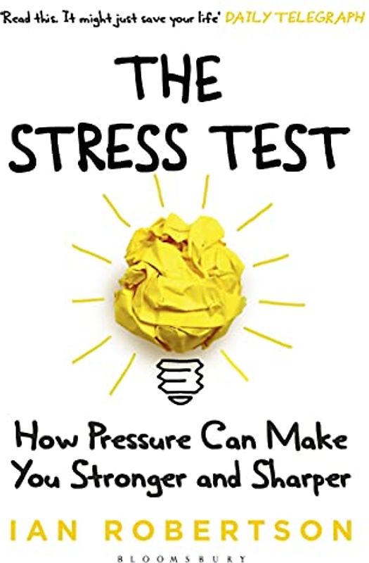 The Stress Test: How Pressure Can Make You Stronger and Sharper