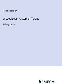 A Laodicean: A Story of To-day