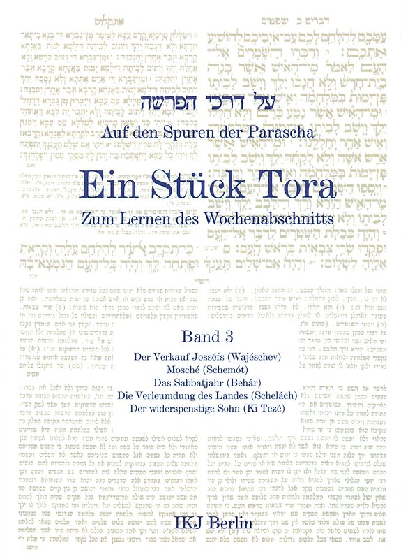 Auf den Spuren der Parascha. Ein Stück Tora. Zum Lernen des Wochenabschnitts