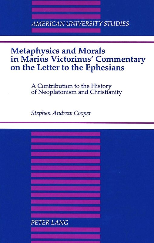 Metaphysics and Morals in Marius Victorinus' Commentary on the Letter to the Ephesians