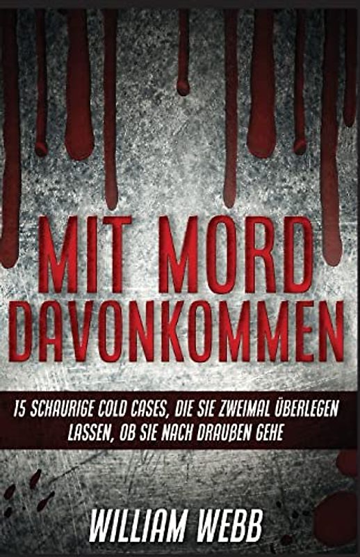 Mit Mord Davonkommen: 15 Schaurige Cold Cases, Die Sie Zweimal Überlegen Lassen, Ob Sie Nach Draußen Gehen