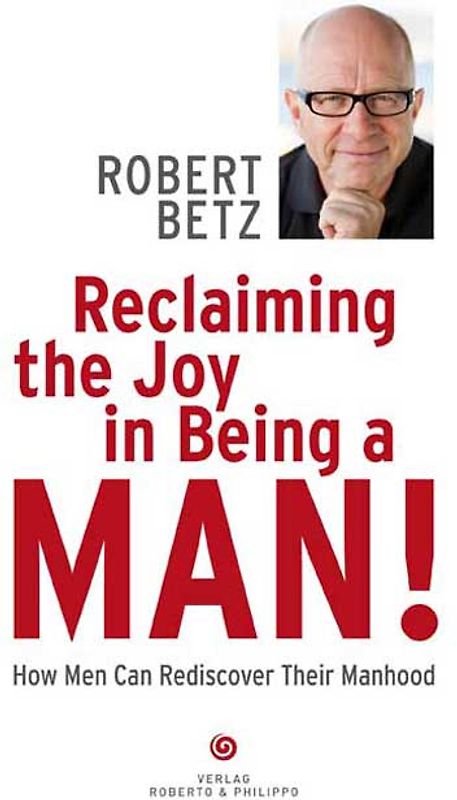 Reclaiming the Joy in Being a Man
