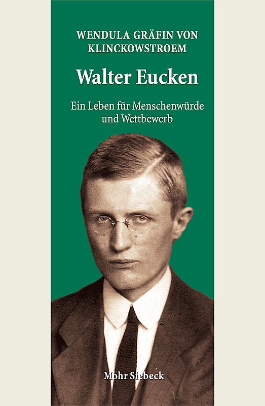 Walter Eucken: Ein Leben für Menschenwürde und Wettbewerb