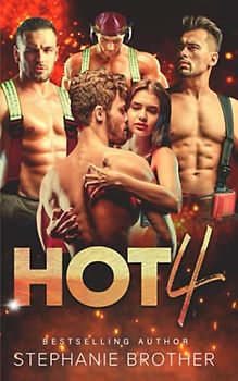 HOT 4: A STANDALONE FIREFIGHTER REVERSE HAREM ROMANCE (MULTIPLE LOVE, Band 2)