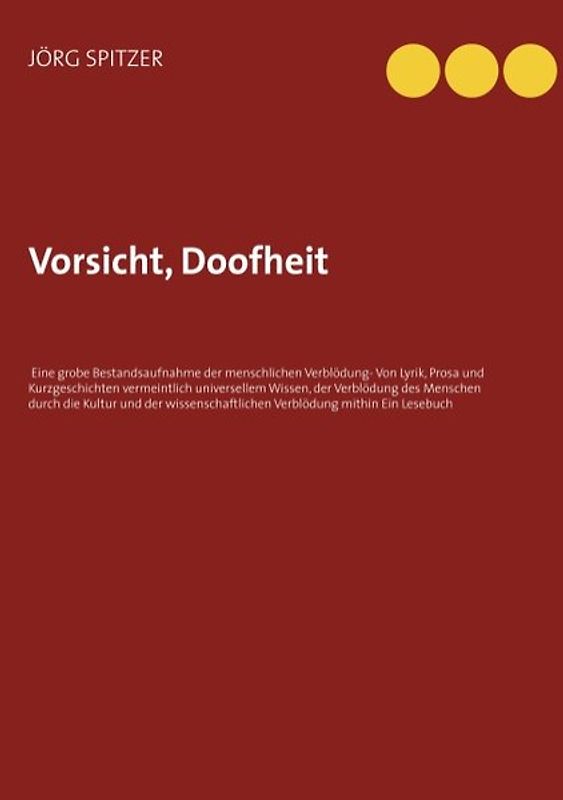 Vorsicht, Doofheit