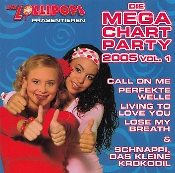 Die Lollipops - Die Mega Chart Party 2005: Vol. 1