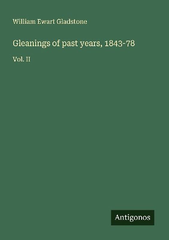 Gleanings of past years, 1843-78