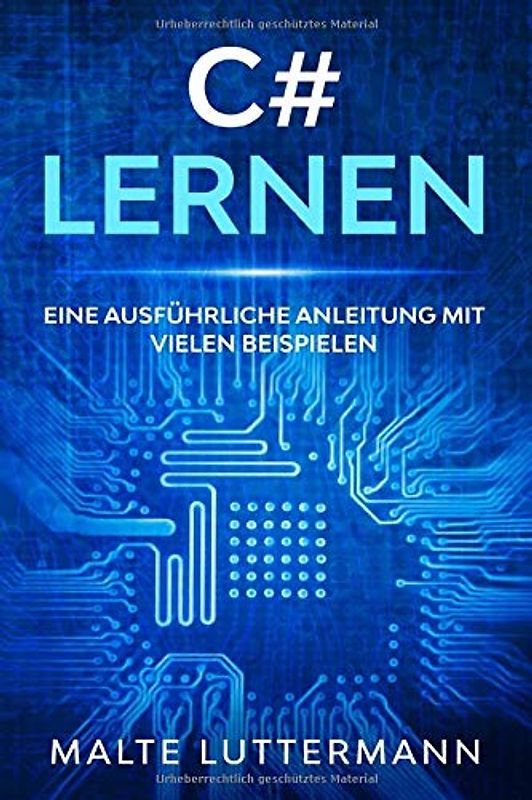 C# lernen: Eine ausführliche Anleitung mit vielen Beispielen