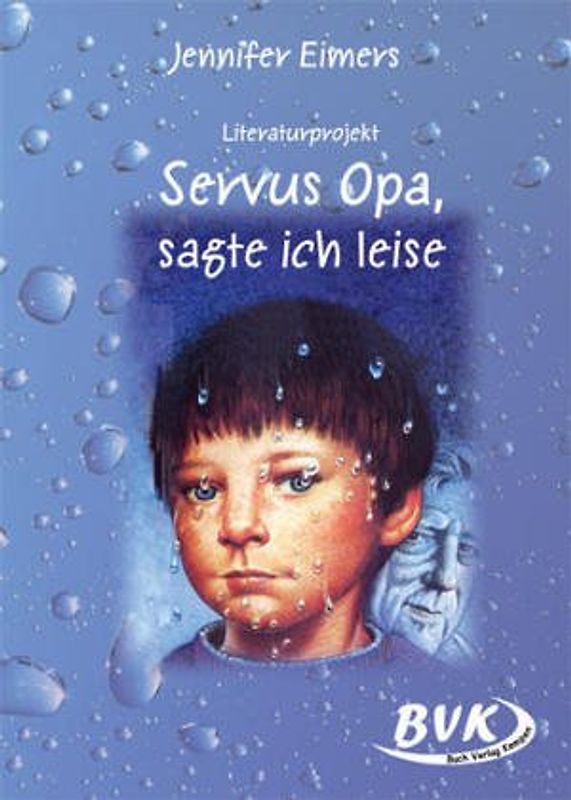 Literaturprojekt - Servus Opa, sagte ich leise