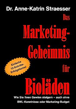 Das Marketing-Geheimnis für Bioläden