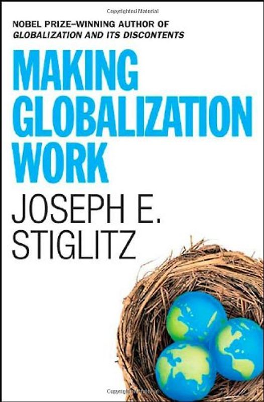Making Globalization Work - Joseph E. Stiglitz