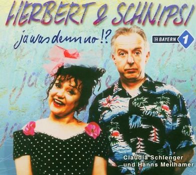 Herbert & Schnipsi - Ja Was Denn No!?