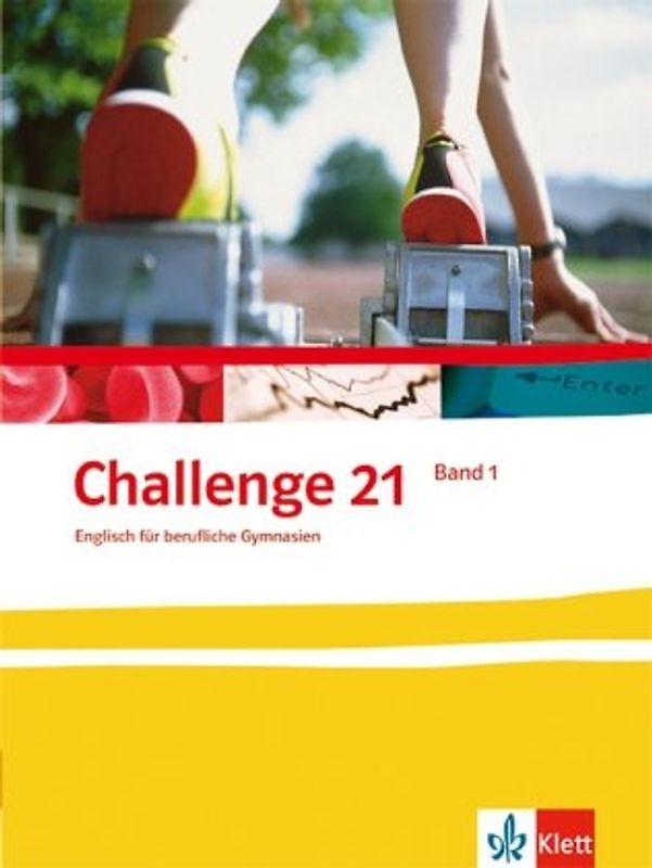 Challenge 21. Englisch für berufliche Gymnasien / Schülerbuch 11. Klasse