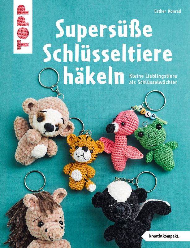 Supersüße Schlüsseltiere häkeln (kreativ.kompakt.)