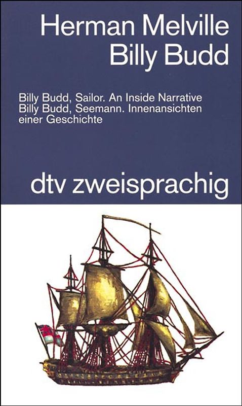 Billy Budd, Sailor. An inside narrative /Billy Budd, Seemann. Innenansichten einer Geschichte