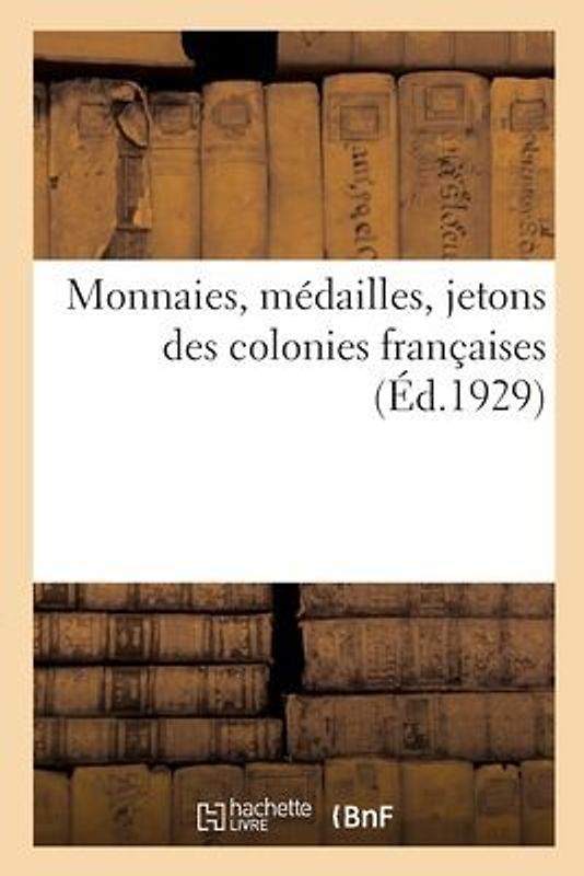 Monnaies, Médailles, Jetons Des Colonies Françaises