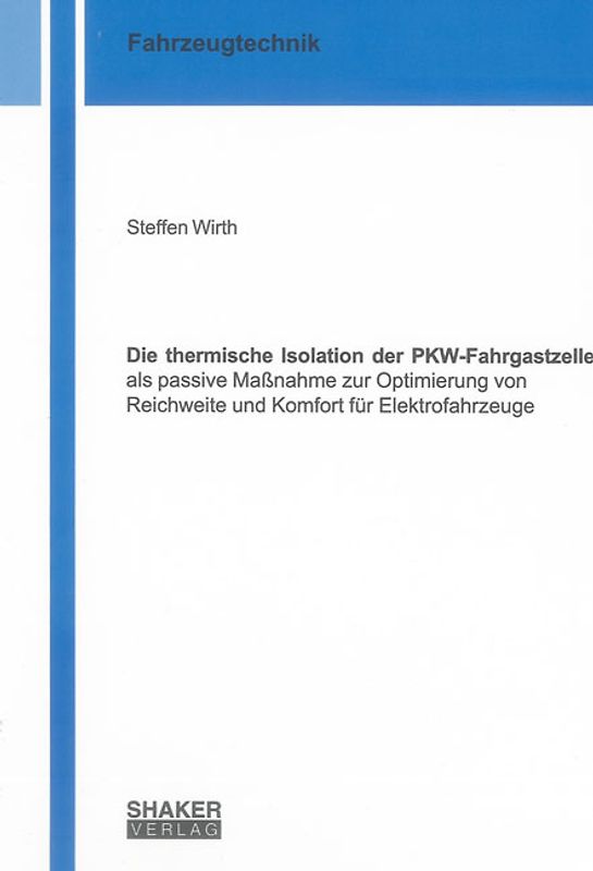 Die thermische Isolation der PKW-Fahrgastzelle als passive Maßnahme zur Optimierung von Reichweite und Komfort für Elektrofahrzeuge