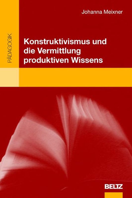Konstruktivismus und die Vermittlung produktiven Wissens