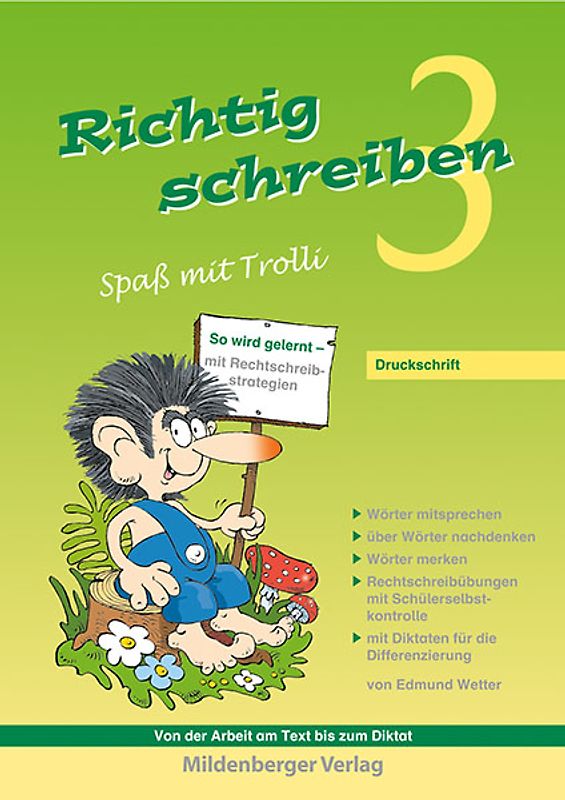 Richtig schreiben – Spaß mit Trolli, 3. Schuljahr, Druckschrift. Arbeitsheft mit Rechtschreibübungen mit Schülerselbstkontrolle