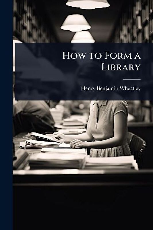 How to Form a Library