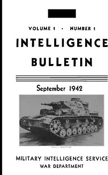 Intelligence Bulletin Volume 1 Number 1 September 1942: "Every Soldier Carries A Marshal's Baton In His Knapsack," (World War II Intelligence Bulletin, Band 1)