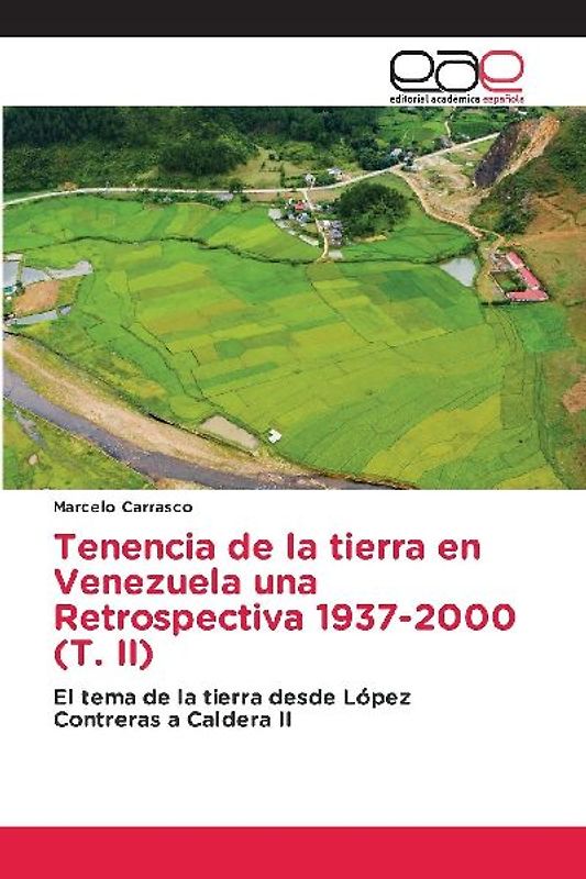 Tenencia de la tierra en Venezuela una Retrospectiva 1937-2000 (T. II)