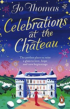 Celebrations at the Chateau: Relax and unwind with the perfect holiday romance