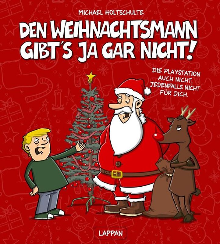Den Weihnachtsmann gibt's ja gar nicht!