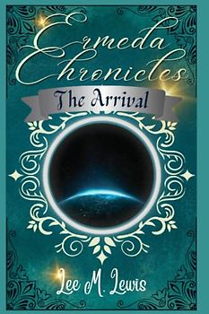 The Arrival (Ermeda Chronicles, Band 1)