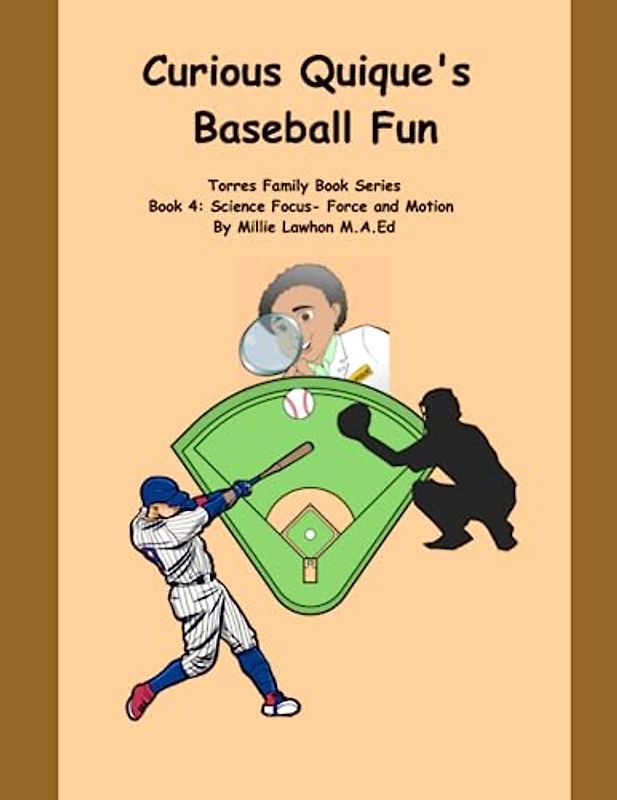 Curious Quique's Baseball Fun: Torres Family Book Series - Book 4 Force and Motion (Curioso Quique - La familia Torres, Band 4)