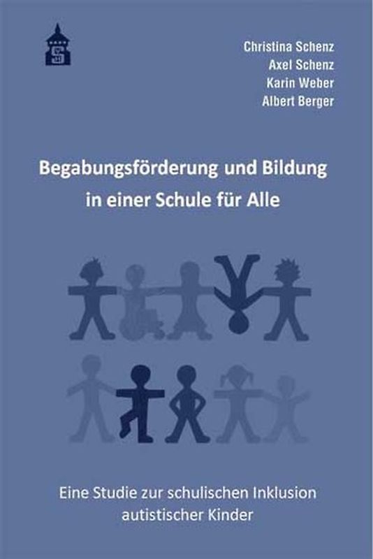 Begabungsförderung und Bildung in einer Schule für Alle. Eine Studie zur schulischen Inklusion autistischer Kinder