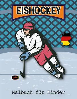 Eishockey Malbuch für Kinder: 65 wunderschöne Eishockey-Malvorlagen für Jungen und Mädchen. Ein tolles Geschenk für Kinder und Hockeyfans.