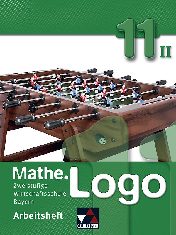 Mathe.Logo Wirtschaftsschule Bayern / Mathe.Logo Wirtschaftsschule AH 11/II