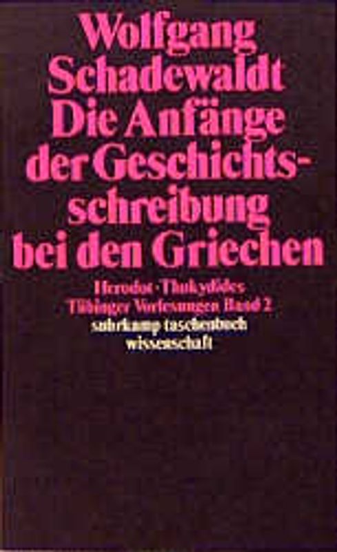 Tübinger Vorlesungen Band 2. Die Anfänge der Geschichtsschreibung bei den Griechen