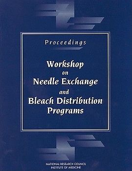 Proceedings--Workshop on Needle Exchange and Bleach Distribution Programs