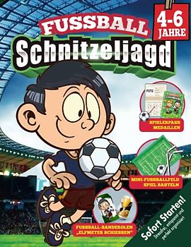 Fußball Schnitzeljagd Kindergeburtstag 4-6 Jahre: Fußballfans aufgepasst! Schatzsuche mit Minifußballfeld, Bastelanleitungen, kniffligen Fußballrätseln &-spielen.