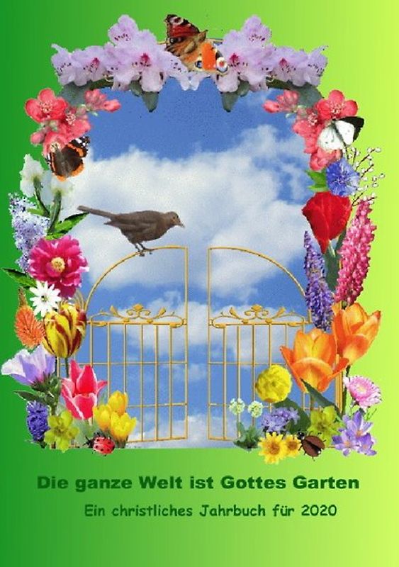 Christliches Jahrbuch / Die ganze Welt ist Gottes Garten