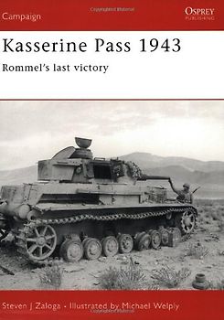 Kasserine Pass 1943: Rommel's last victory (Campaign) - Steven Zaloga