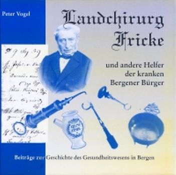 Landchirurg Fricke und andere Helfer der kranken Bergener Bürger