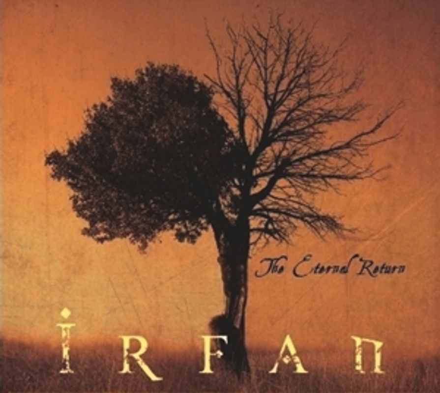 Irfan - The Eternal Return