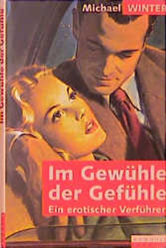 Im Gewühle der Gefühle. Ein erotischer Verführer