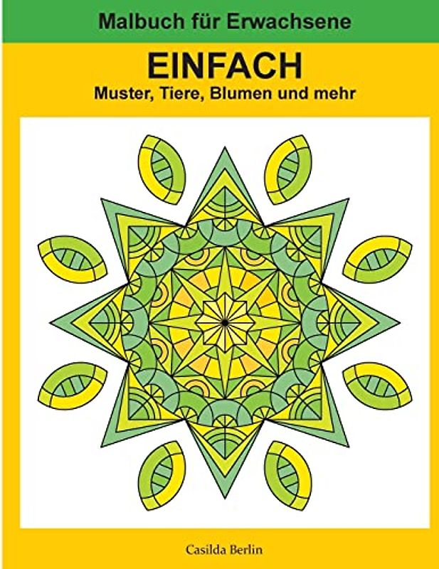 EINFACH - Muster, Tiere, Blumen und mehr: Malbuch für Erwachsene