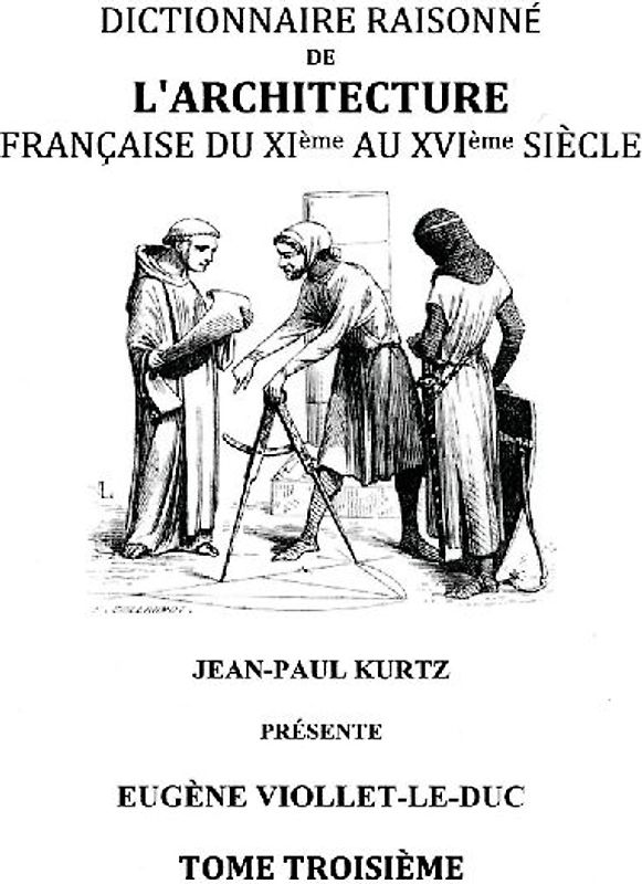 Dictionnaire Raisonné de l'Architecture Française du XIe au XVIe siècle Tome III