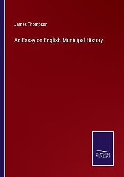 An Essay on English Municipal History