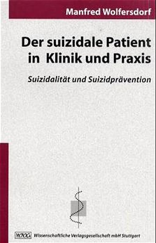 Der suizidale Patient in Klinik und Praxis