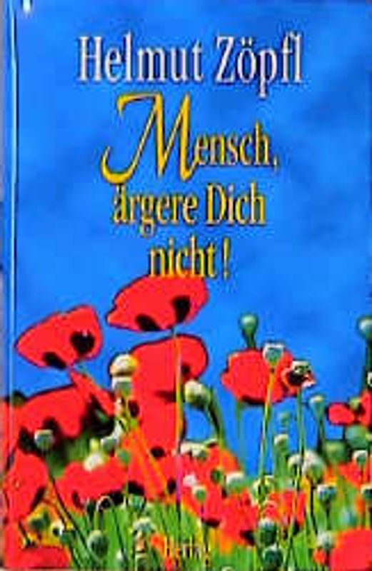 Mensch, ärgere dich nicht!