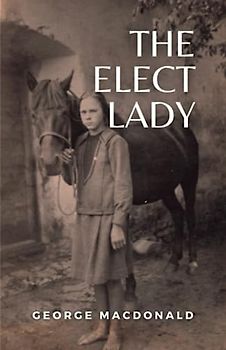 The Elect Lady: (Annotated)