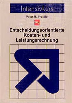 Entscheidungsorientierte Kosten- und Leistungsrechnung