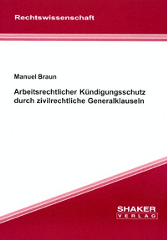 Arbeitsrechtlicher Kündigungsschutz durch zivilrechtliche Generalklauseln