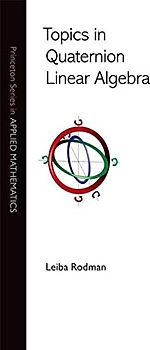 Topics in Quaternion Linear Algebra (Princeton Series in Applied Mathematics)